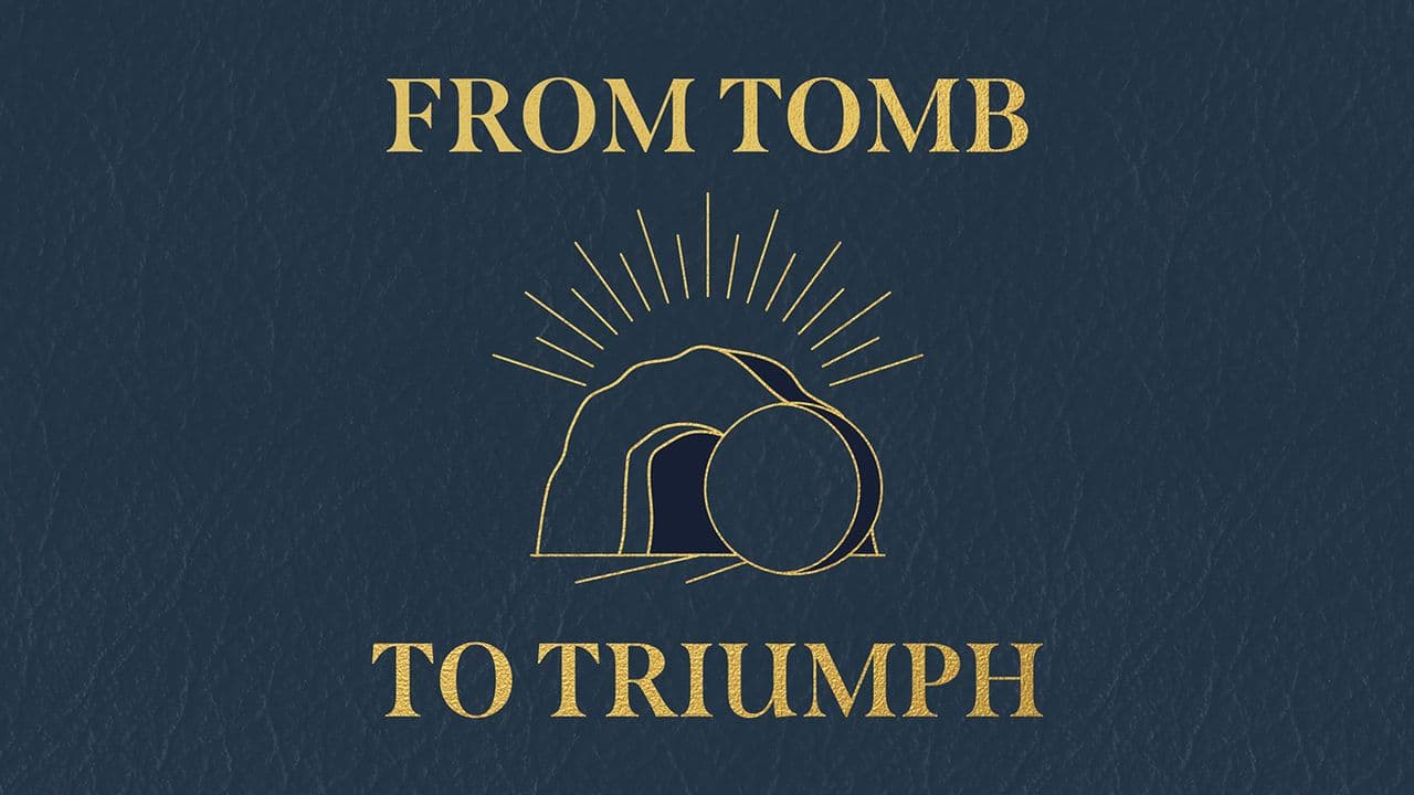 From Tomb to Triumph
