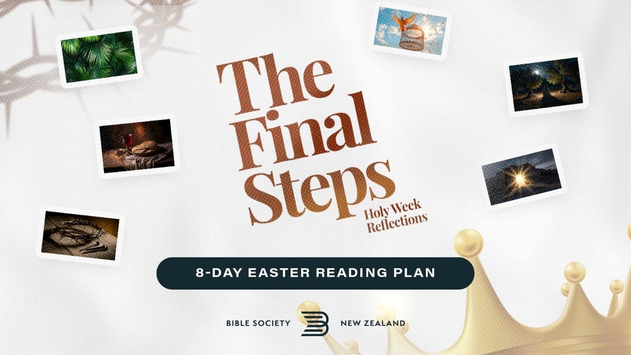 The Final Steps - Holy Week Reflections