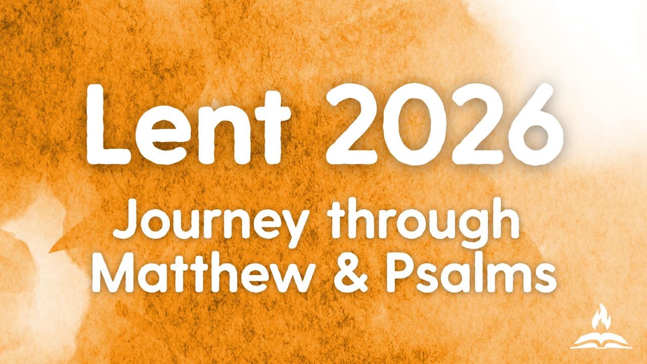 Lent 2026 | Guided Journey to Matthew & Psalms