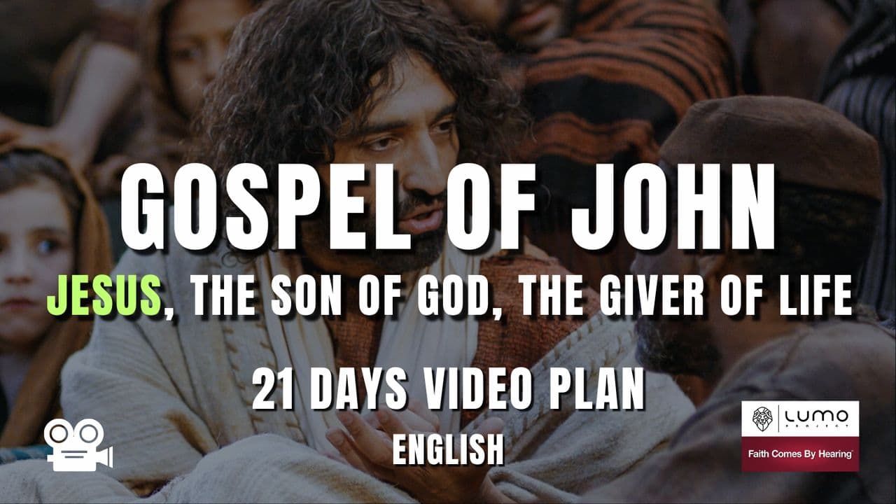 Gospel of John – Jesus, the Son of God, the Giver of Life (21 Days Video Plan)