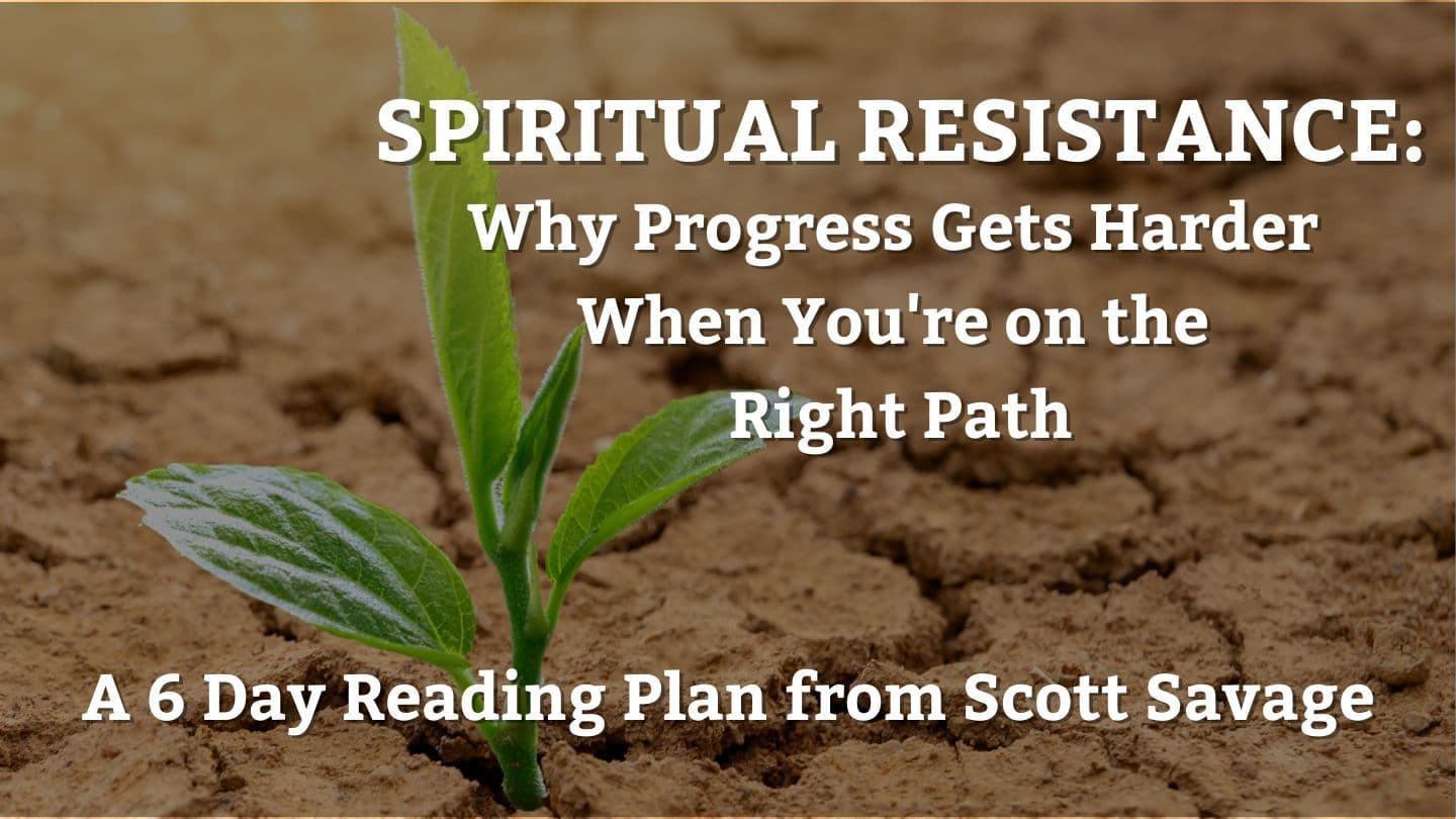 Spiritual Resistance: Why Progress Gets Harder When You're on the Right Path