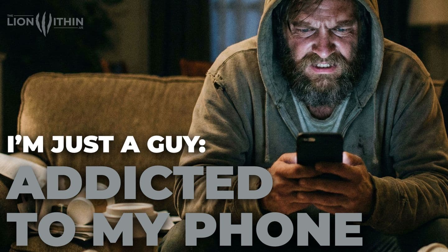 I’m Just a Guy: Addicted to My Phone
