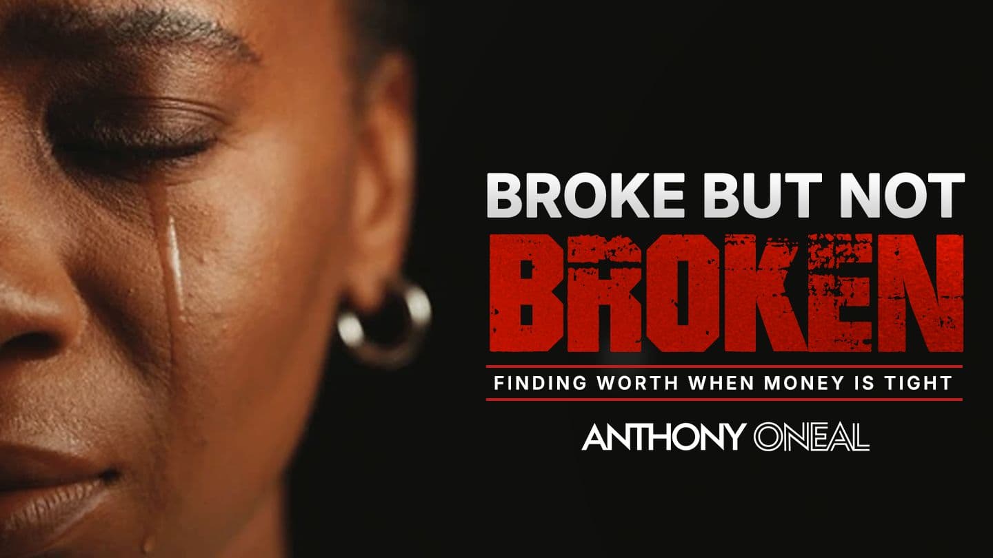 Broke but Not Broken: Finding Worth When Money Is Tight