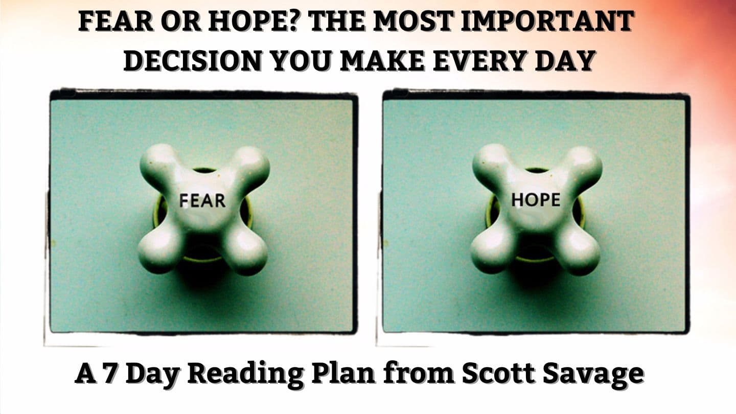 Fear or Hope? The Most Important Choice You Make Every Day