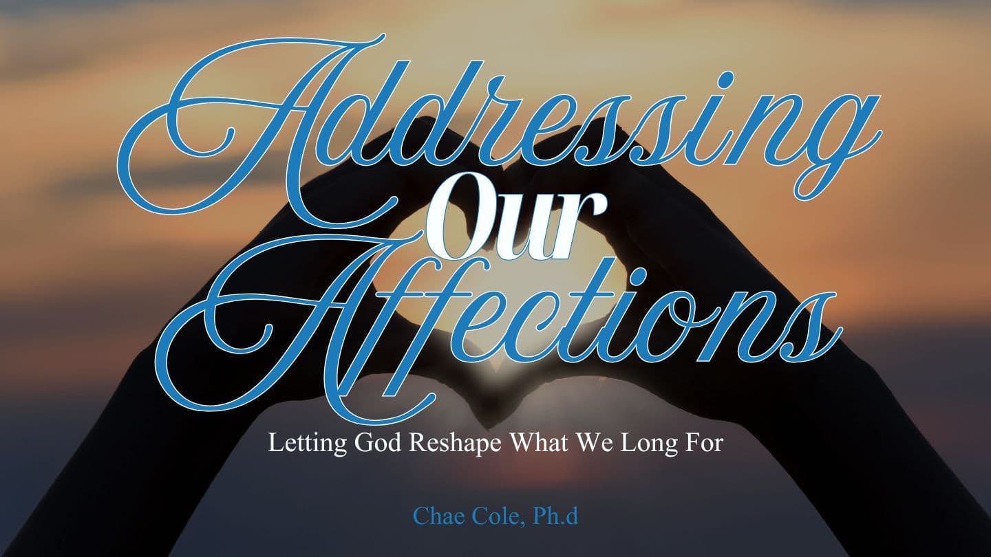 Addressing Our Affections