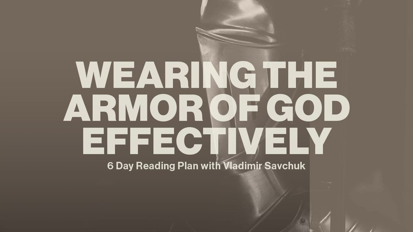 Wearing the Armor of God Effectively