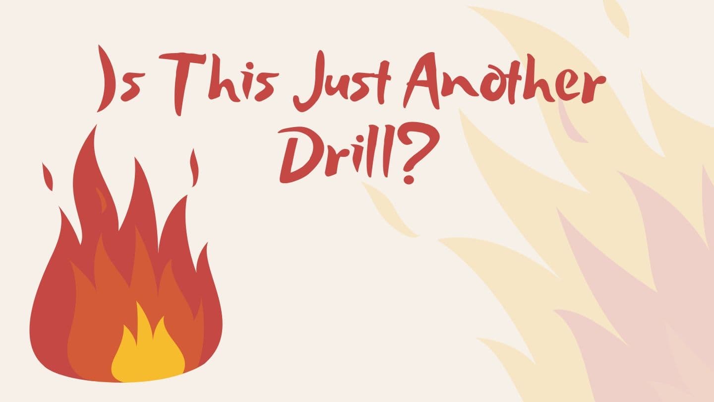 Is This Just Another Drill?