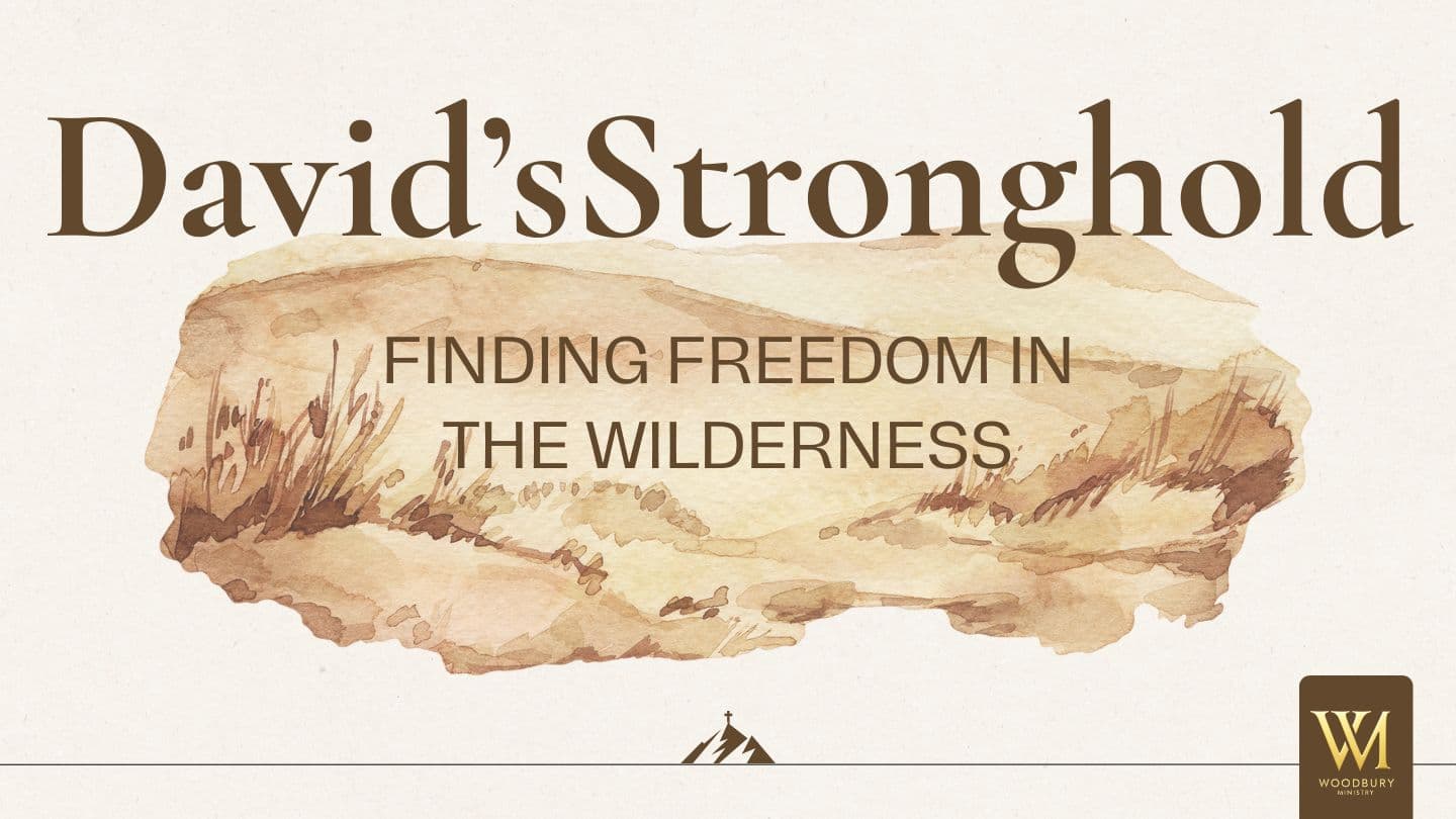 David's Stronghold: Finding Freedom in the Wilderness