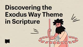 BibleProject | Discovering the Exodus Way Theme in Scripture
