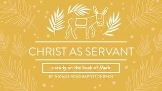 Christ as Servant: A Study in Mark
