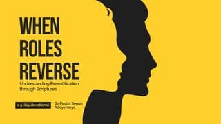 When Roles Reverse: Understanding Parentification Through Scripture