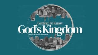 Getting to Know God's Kingdom