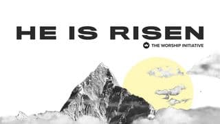 Worship Initiative | He Is Risen