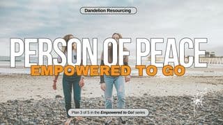 Person of Peace - Empowered to Go