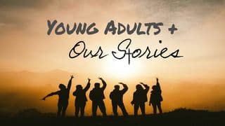 Young Adults + Our Stories
