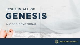 Jesus in All of Genesis - A Video Devotional