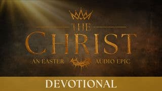 THE CHRIST – a Journey Through Jesus’ Life, Death, and Resurrection