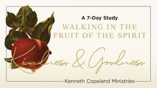 Walking in Kindness and Goodness: The Fruit of the Spirit a 7-Day Bible-Reading Plan by Kenneth Copeland Ministries
