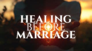 Healing Before Marriage
