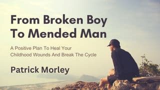 From Broken Boy to Mended Man