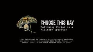Choose This Day: Following Christ as a Military Operator