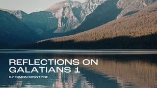 Reflections on Galatians 1