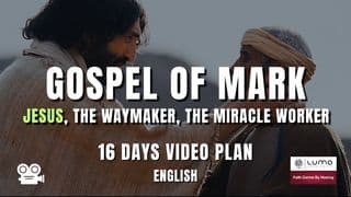 Gospel of Mark – Jesus, the Waymaker, the Miracle Worker (16 Days Video Plan)