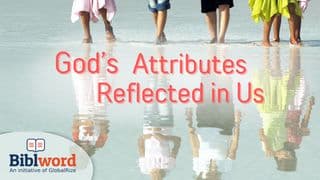 God's Attributes Reflected in Us