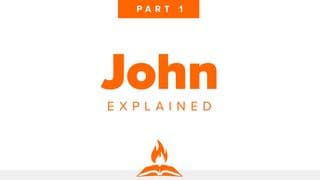 John Explained Part 1 | Light Shines in the Darkness
