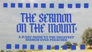 The Sermon on the Mount: A 21-Day Guide to the Greatest Sermon Ever Preached