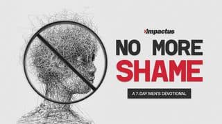 No More Shame: A Men's Devotional