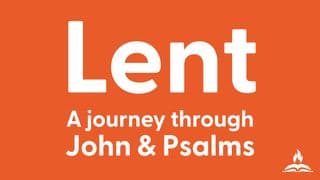 Lent Journey | 40 Days Through John & Psalms
