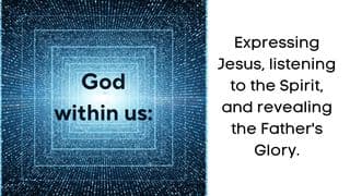 God Within Us: Expressing Jesus, Listening to the Spirit, and Revealing the Father's Glory.