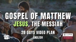 Gospel of Matthew – Jesus, the Messiah (28 Days Video Plan)