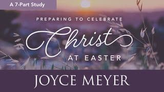 Preparing to Celebrate Christ at Easter