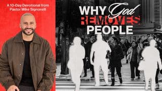 Why God Removes People