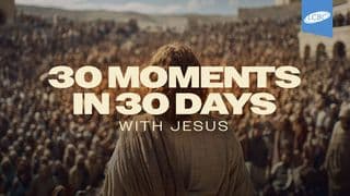 30 Moments in 30 Days With Jesus