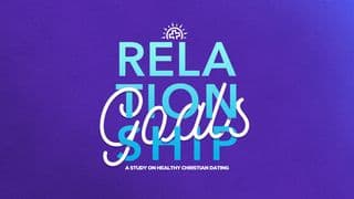 Relationship Goals: A Study on Healthy Christian Dating