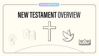 The New Testament Made Simple (Overview)