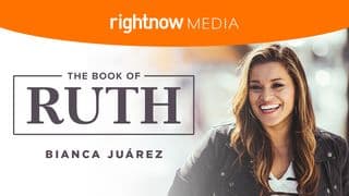 The Book of Ruth With Bianca Juarez: A 7-Day RightNow Media Devotional
