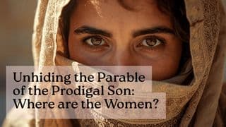 Unhiding the Parable of the Prodigal Son: Where Are the Women?