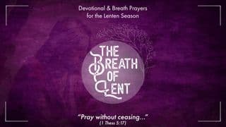 The Breath of Lent