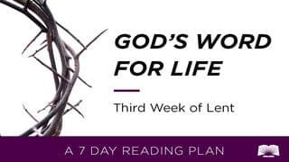 God's Word For Life: Third Week Of Lent