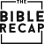Bible Recap